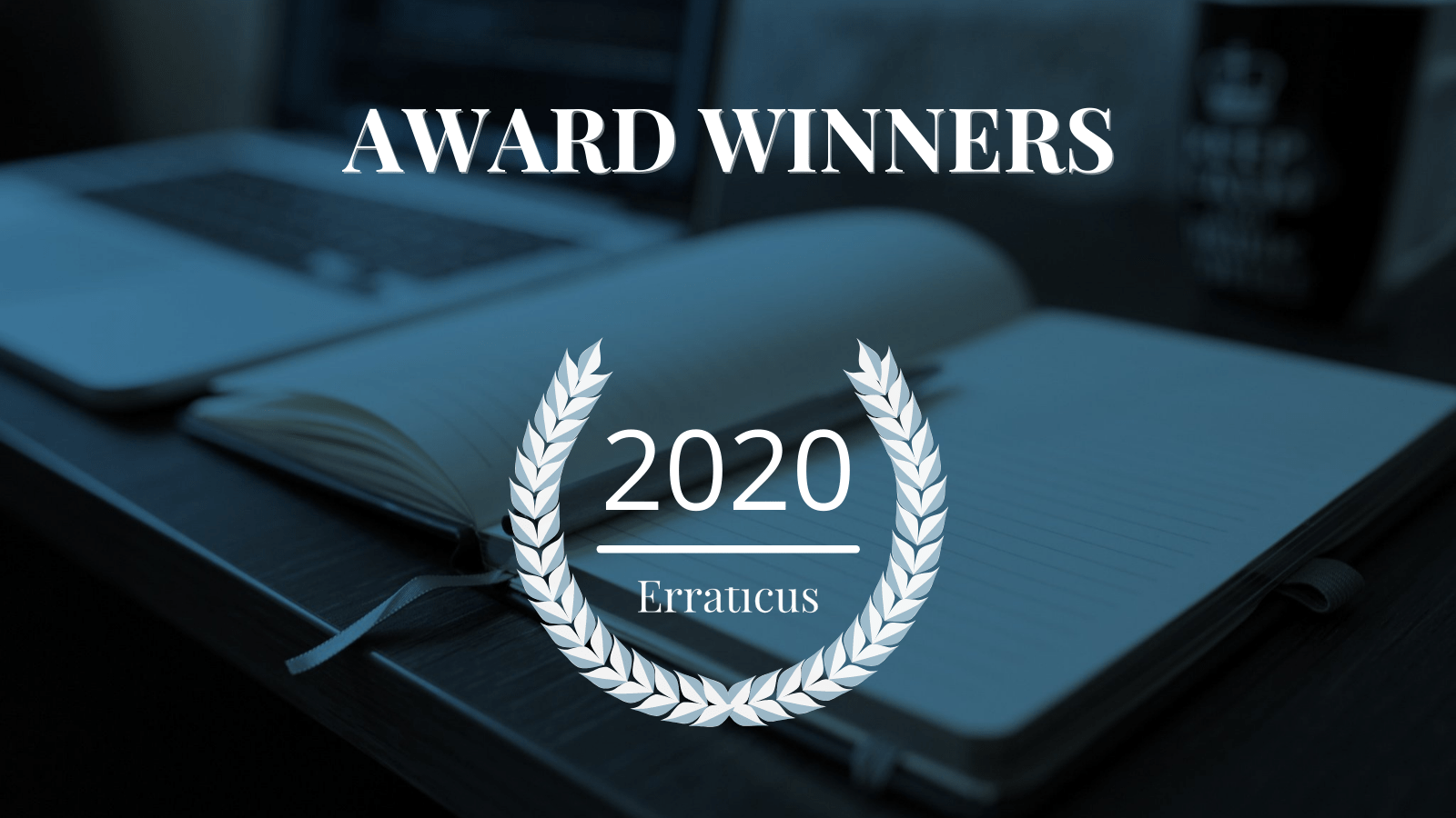 Erraticus announces the 2020 Erraticus Award Winners.